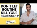 How to Make a Boring Relationship Fulfilling &amp; Exciting Again