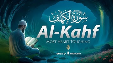 Blessed Surah Al-Kahf سورة الكهف | Calming Soothing Voice to Sooth Your Heart | Wonderful Quran