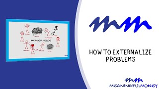 Famous How to Externalize Problems | Meaningful Money Profile