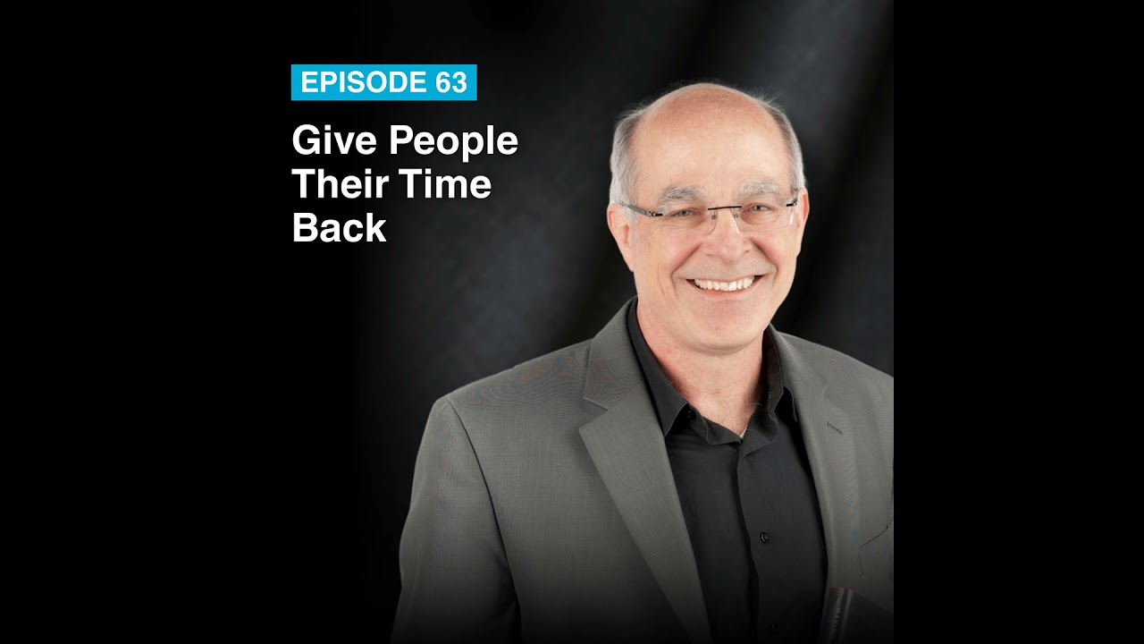 Episode #63: Give People Their Time Back