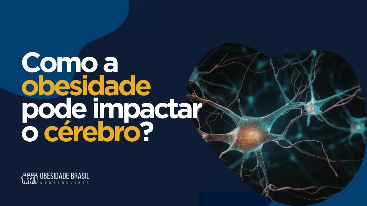 Como a obesidade pode impactar o cérebro?