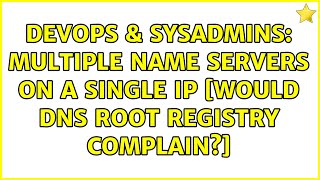 Famous DevOps & SysAdmins: Multiple Name Servers on a single IP [Would DNS Root Registry complain?] Net Worth