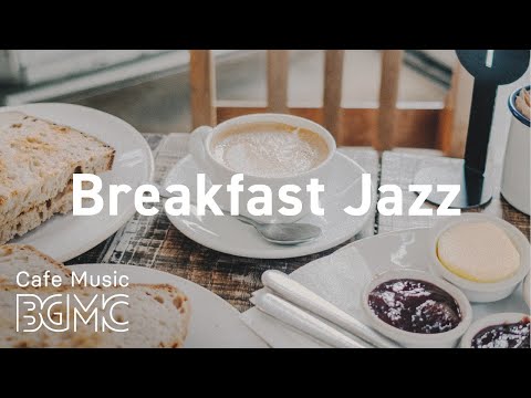 Breakfast Jazz: Positive Mood Jazz & Bossa Nova - Sunny Coffee Music for Relaxing Morning at Home