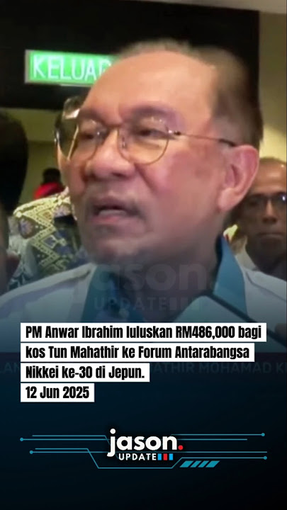 PM Anwar Ibrahim luluskan RM486,000 bagi kos Tun Mahathir ke Forum Nikkei ke-30 di Jepun #pmx