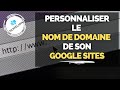 Modifier le nom de domaine google sites comme un pro  tutoriel complet 