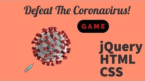 Defeat The Coronavirus Game Using jQuery, HTML, and CSS