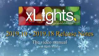 xLights 2019.10  - 2019.18 Release Update Walkthrough