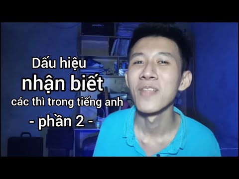 Video Dấu hiệu nhận biết các thì trong tiếng anh (p2) - YouTube
