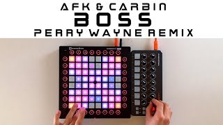 AFK & CARBIN Ft. Cody Ray - Boss (PERRY WAYNE REMIX) // Launchpad Cover