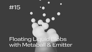 Cinema 4D Quick Tip #15 - Floating Liquid Blobs with Metaball & Emitter (Project File on Patreon)