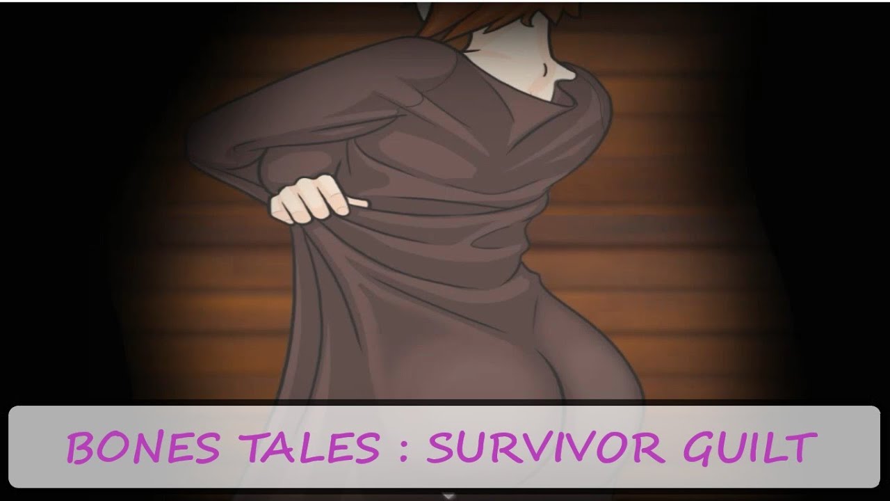 Survivor, Guilt, Demo, Bones tales, Survivor Guilt, Sexy, Game, Part 1, N.....