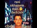 Cheb Hasni Officiel Rani Nkhamem