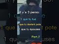 Il Y A 3 Perso Part 2
