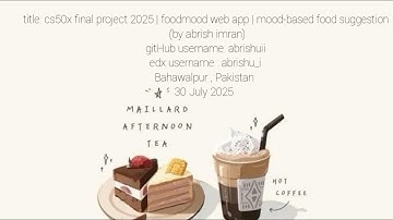 CS50 Final Project 2025 | FoodMood Web App | Mood-Based Food Suggestion (by Abrish Imran)