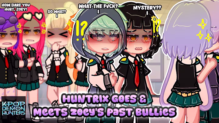 HUNTRIX Goes & Meets Zoey's Past Bullies! || KPOP Demon Hunters || Ft. Saja Boys || Part 2/? | GACHA
