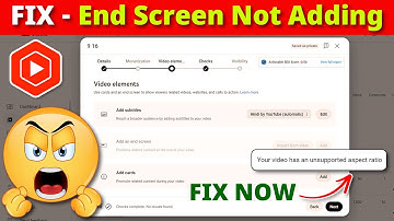 🔴Fix - YouTube Add an End Screen Problem⚡️⚡️ | Your video has an unsupported aspect ratio