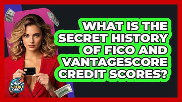 What Is The Secret History Of FICO And VantageScore Credit Scores? - Crazy About Credit Cards