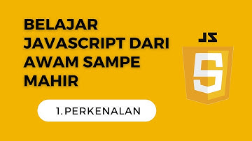 Belajar Javascript Dari Nol #1. Perkenalan