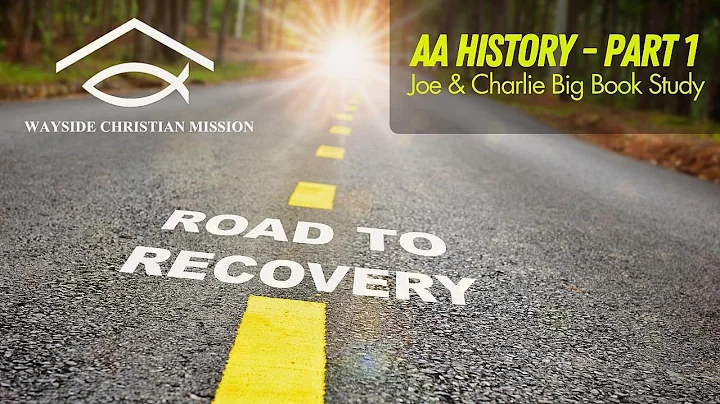 Joe & Charlie - AA History Part 1 - Wayside’s Sober Living Program in Louisville, KY
