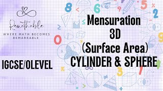 Mensuration 3D | Surface Area of Cylinder & Sphere | IGCSE & O Level Math