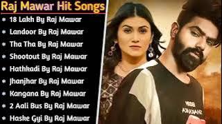 Raj Mawar All Songs 2022|New Haryanvi Songs Haryanvi 2022 |Best Non Stop Jukebox Raj Mawar Mp3 Hits