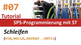 SPS-Programmierung #07: Schleifen (FOR, REPEAT, WHILE)