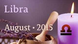 Libra, August 2015, monthly Tarot forecast