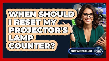 When Should I Reset My Projector