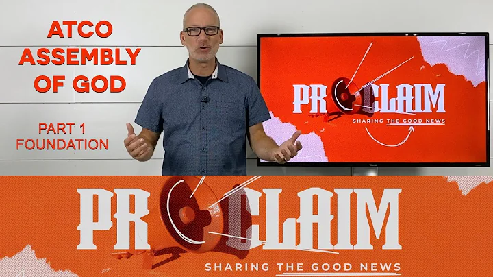 Sunday, August 29, 2021: PROCLAIM! Part 1, The Foundation of Evangelism.