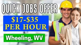 ✅Best Quick Jobs Offer in Wheeling, West Virginia (HIRING IMMEDIATELY)