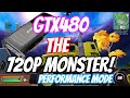 Fortnite Chapter 2 Remix VS GTX480 the 720p MONSTER!