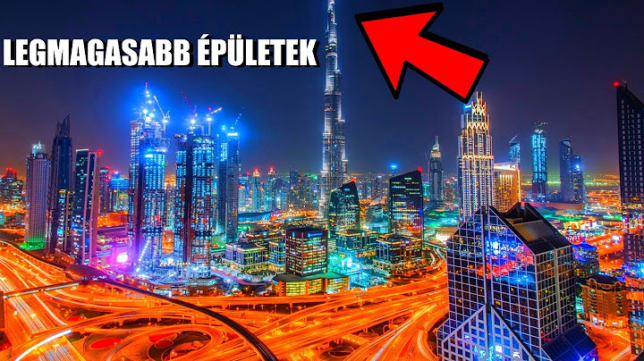Legmagasabb Épületek A Világon