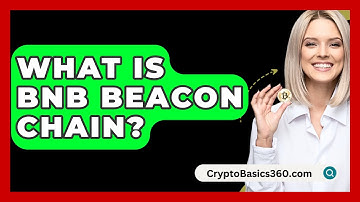 What Is Bnb Beacon Chain? - CryptoBasics360.com