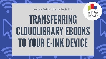 Transferring cloudlibrary eBooks to your e-Ink Device