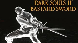 Dark Souls 2 Bastard Sword Tutorial (dual wielding w/ power stance)