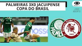 JACUIPENSE VISITA O PALMEIRAS E PERDE POR 3 A 0 PELA COPA DO BRASIL | JOGO ABERTO BA