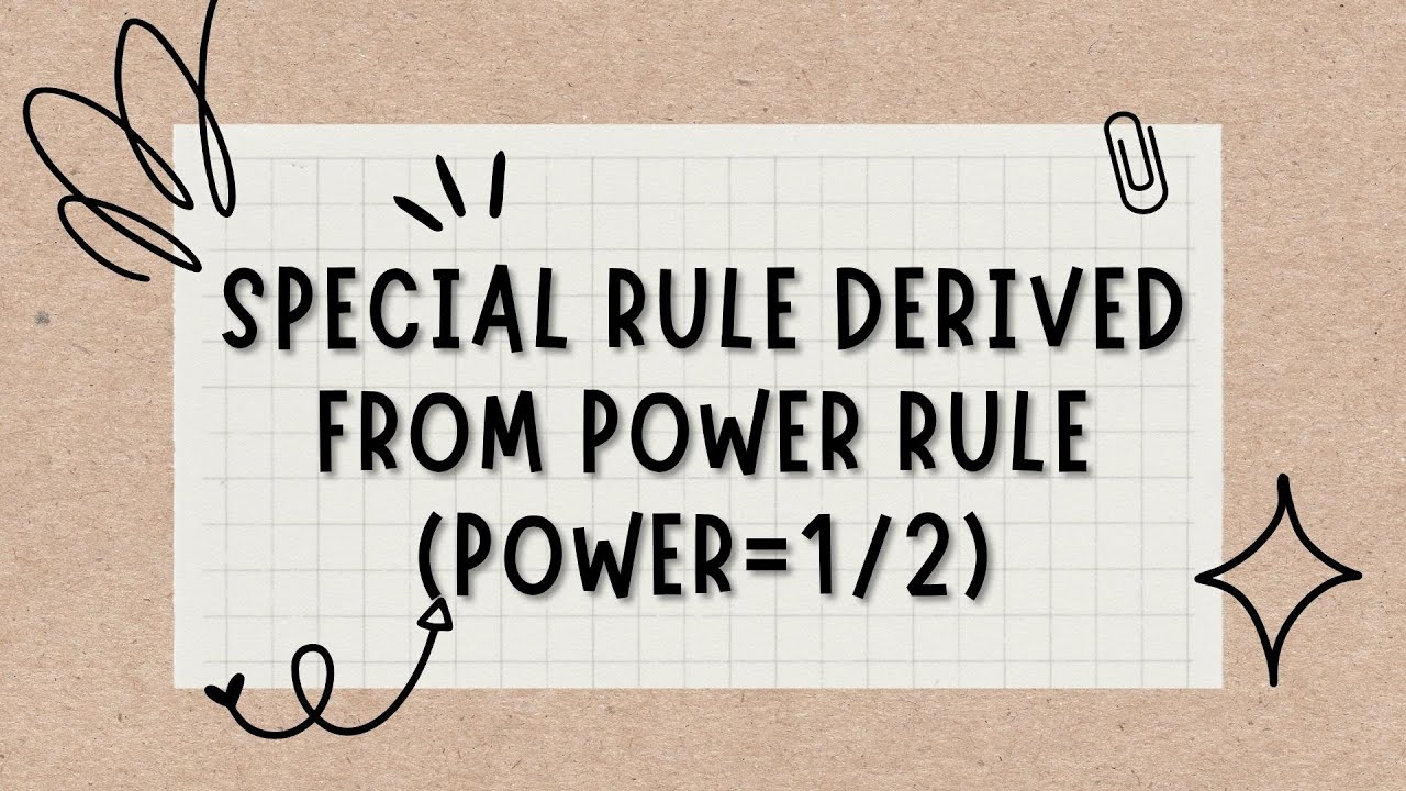 Special Rules Differentiation Rules | Special Rule derived from Power Rule (power=1/2 ...
