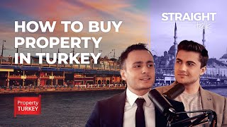 How to Buy Property in Turkey | STRAIGHT TALK EP. 25