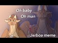 Oh baby… Oh man Jerboa Wings of Fire Animation Meme