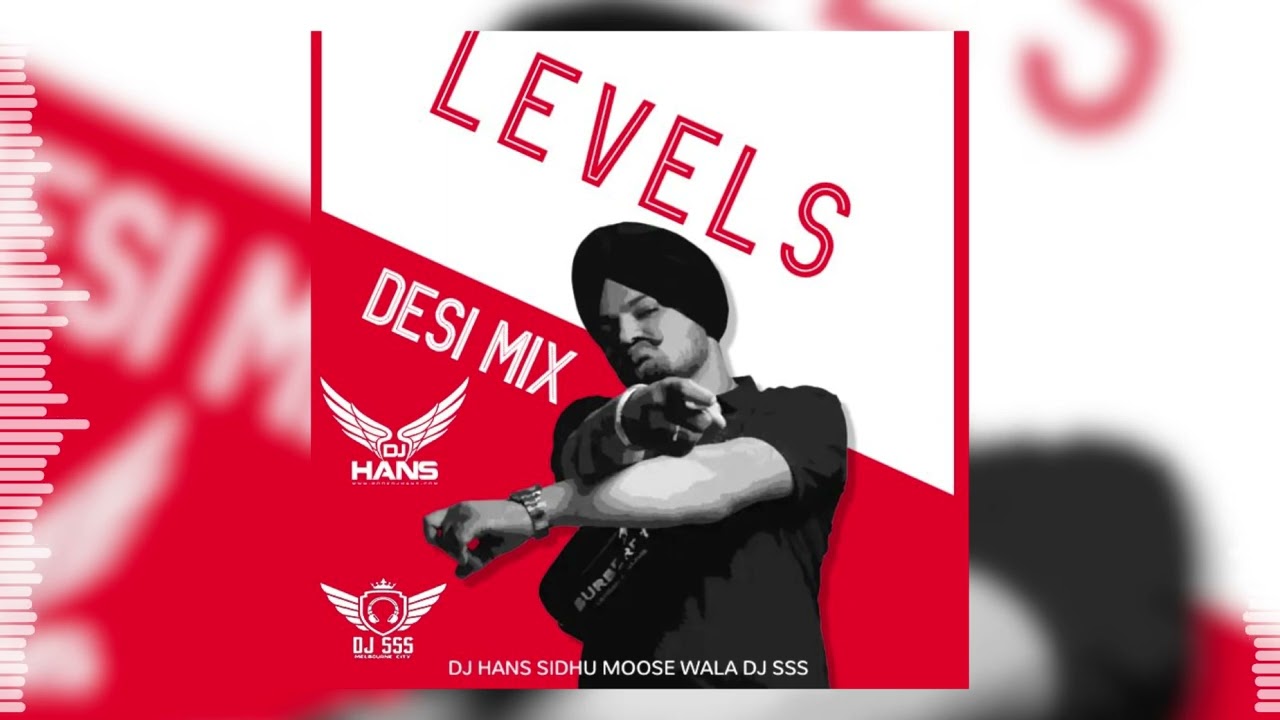 Level Desi Mix - Sidhu Moose Wala - DJ SSS DJ Hans