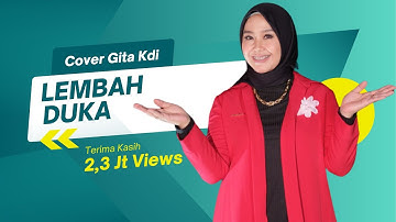 LEMBAH DUKA - COVER BY GITA KDI