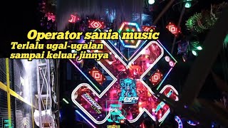 Sania Music Selalu Tampil josjiss‼️Operator Terlalu Ugal-ugalan Sampai Keluar Jinnya🔥