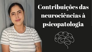 Contribuições das neurociências à psicopatologia