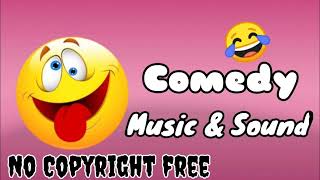 Comedy Music & Sound | For Videos | NO COPYRIGHT FREE TO USE