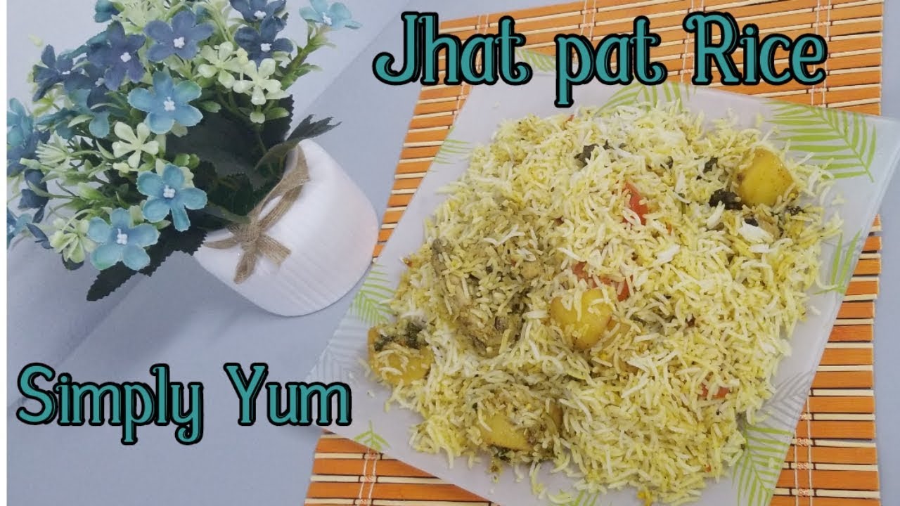 Cooked Pat Rice Jhat Pat Rice Recipe By Simply Yum-Cooking Simplified. - YouTube