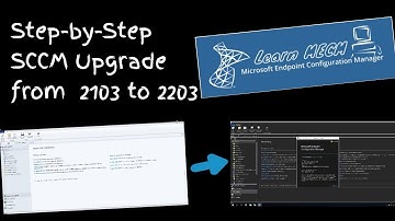 Step-by-Step SCCM Upgrade From  2103 to 2203