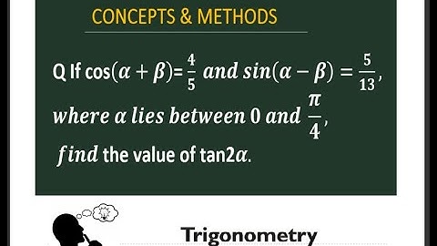 If `cos(alpha+beta)=4/5; sin(alpha-beta)=5/13` and `alpha` lie between `0 & pi/4` then find ...