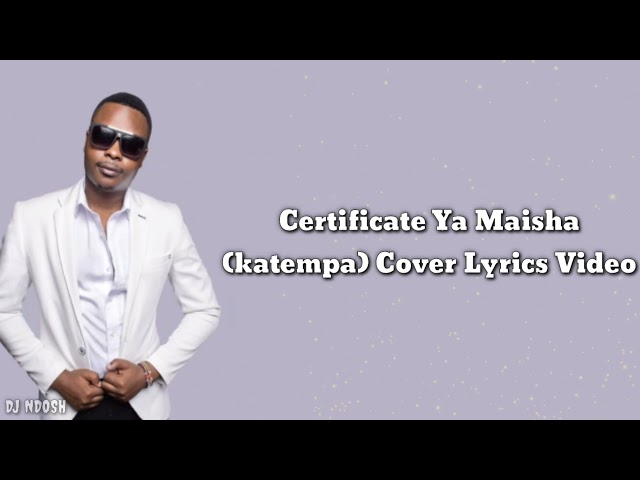 Certificate Ya Maisha - katempa (cover) Lyrics Video class=