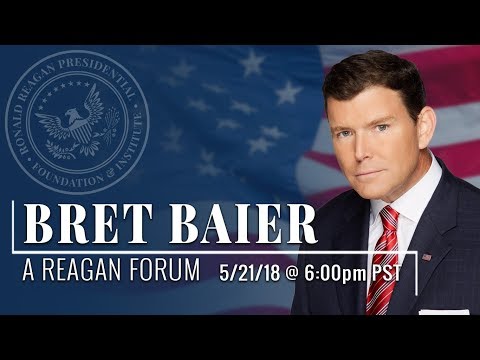 A Reagan Forum with Bret Baier — 05/21/2018
