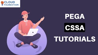 Pega CSSA Online Training | Pega CSSA course | Pega CSSA Tutorial | Pega CSSA | Cloudfoundation